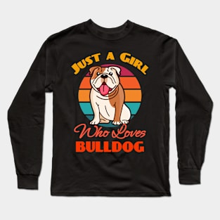 Just a Girl Who Loves Bulldog Dog puppy Lover Cute Sunser Retro Funny Long Sleeve T-Shirt